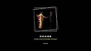 CHAOS - Future x Metro Boomin Type Beat - (prodwb)