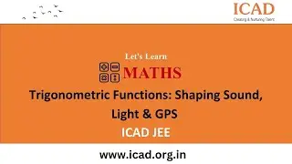 ICAD JEE Trigonometric Functions: Shaping Sound, Light & GPS
