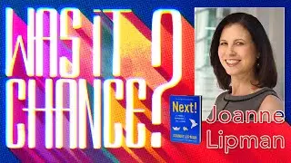 #38 - Joanne Lipman: NEXT! That's What She Said | Was it Chance?