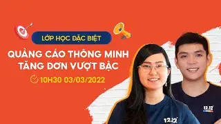 [Cơ bản] Hướng dẫn Quảng cáo Shopee từ A-Z | Lớp học online Shopee Uni