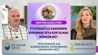 Fitoterapi İle Kanserden Korunmak veya Kurtulmak M&uuml;mk&uuml;n M&uuml;? - Dr. Hakan &Ouml;zkul Nil&uuml;fer Zamanı