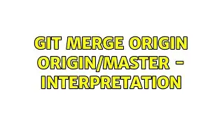 git merge origin origin/master - Interpretation