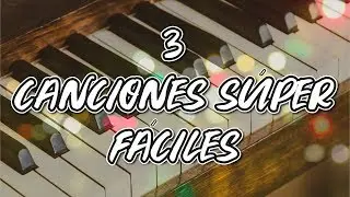 3 Melod&iacute;as F&Aacute;CILES en Piano - Canciones Rom&aacute;nticas 🎹🎶