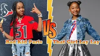 Bad Kid Paris VS That Girl Lay Lay Transformation 2025 ✪ From Baby To Now &hearts;︎