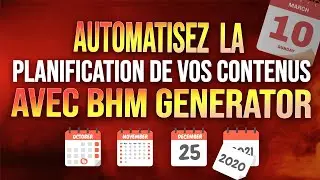 AUTOMATISEZ LA PLANIFICATION DE VOS CONTENUS AVEC BHM GENERATOR