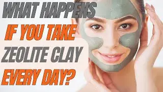 What Happens If You Take Zeolite Clay every day?