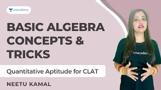 Quantitative Aptitude for CLAT 2022 | Basic Algebra Concepts & Tricks | Quant for CLAT | Neetu |CLAT