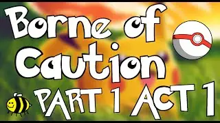 Pokemon Fan Fiction - Borne of Caution - Audiobook - Act 1 - Part 1