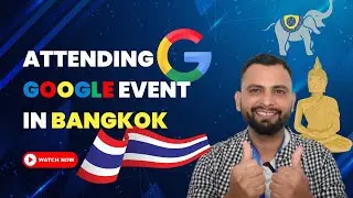 Thailand in dino!! My First Google Event in Bangkok | Travel + Tech Experience