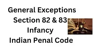 General Exceptions, Section 82 and 83 of Indian Penal Code , #ipc ,#indianpenalcode #ipc1860