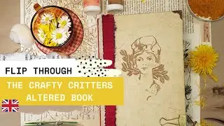🇬🇧 THE CRAFTY CRITTERS - ALTERED BOOK [FLIP THROUGH/ENGLISH]