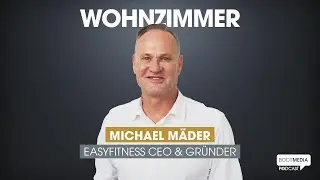 Michael Mäder (#8) - CEO von EASYFITNESS über seinen Weg aus der DDR hin zum Fitnessunternehmer