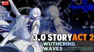🔴[Hindi] Binging Mornye Story 3.0 Act 2! Whimpering Wastes Reset | Wuthering Waves