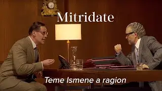 Teme Ismene a ragion &ndash; MITRIDATE, RE DI PONTO Mozart &ndash; Teatro Real