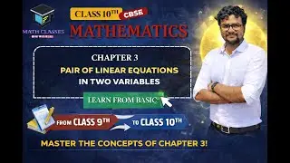 Class 10 I Maths | Chapter 3 | Pair of Linear Equations in Two Variables (Part-1) | CBSE