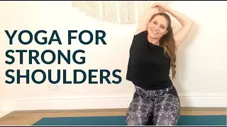 YOGA FOR SHOULDER STRENGTH AND MOBILITY | Sequence to make your shoulders strong