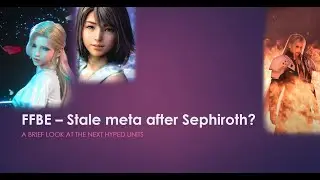 FFBE - Stale Meta after Sephiroth?