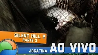 Especial Silent Hill: Silent Hill 2 (PARTE 3) - Gameplay Ao Vivo!