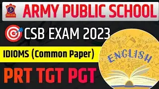 APS/AWES ENGLISH [COMMON PAPER] FOR PRT TGT PGT CSB 2023 | ARMY PUBLIC SCHOOL ENGLISH IDIOMS 2023
