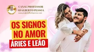 O Casal de ÁRIES e LEÃO: Combinação dos Signos para o Amor 2024 (continuação).