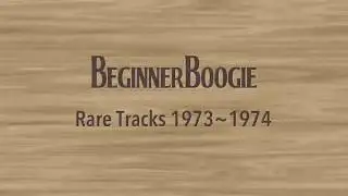 BeginnerBoogie Rare Tracks 1973~1974
