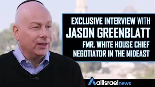 Exclusive interview with Jason Greenblatt, Former White House Chief Negotiator in the Middle East