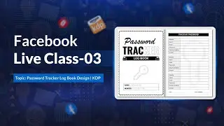 How to make Password tracker log book design for Amazon KDP & Freepik | Trainy IT | FB Live Class 03
