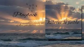 relever le faible | PLAYBACK