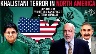 Khalistani Terror in North America | Terry Milewski, Vibhuti Jha and Sanjay Dixit