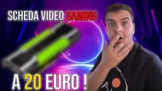 HO GIOCATO CON UNA SCHEDA VIDEO DA 20 EURO !