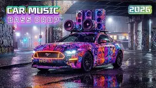 🚗🔥 Car Music Mix 2026 / Bass Boosted EDM Remix Club Banger / Gym & Midnight Drive