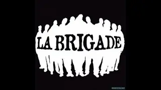 La Brigade - Même si ça plait pas (Son Officiel)