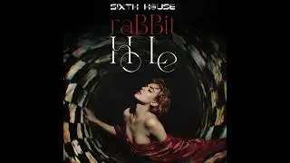 Sixth House - Rabbit Hole