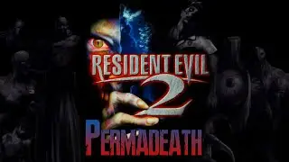 Resident Evil 2 Claire-A/Leon-B Permadeath / Road to RE9