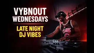 Vybnout Wednesdays | Late Night Open-Format DJ Set (Hip Hop, R&B, Dancehall)