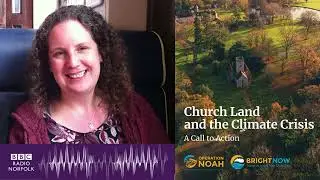 Sharon Hall,  Bright Now Campaign Officer, talks to BBC Norfolk about Church Land Use