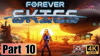 We know about the plant that can cure everything! | Forever Skies - Gameplay | 4K 60FPS | P10
