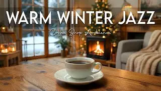 Warm Winter Jazz Music 2026 🎄 Bossa Nova Instrumental & Relaxing Jazz for the Holidays