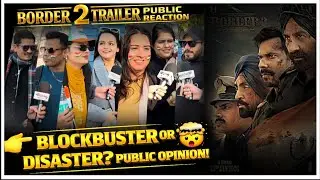 BORDER 2 TRAILER CRAZY PUBLIC REVIEW | SUNNY DEOL RETURNS | MUST WATCH 🎬💥 #border2 #varundhawan 