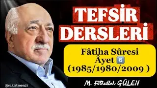 Fatiha Suresi - 6. Ayet | Tefsir Dersleri | 1985/1980/2009 | Fethullah GÜLEN 