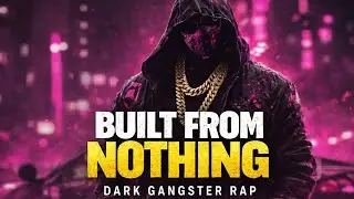 BUILT FROM NOTHING | Hard Gangster Rap 2026 🔥 Street Trap Anthem