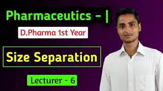 Chapter - 6, | D.Pharma 1st year Size Separation | Official standard for powder | Cyclone Separator
