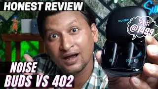 Noise Buds VS 402 TWS Review ! जबरदस्त Thumpy or Boomy BASS !
