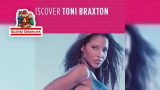 Toni Braxton - Un-Break My Heart [Quality Chipmunk]