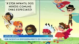 LEITURA INFANTIL: GIBI INCENTIVA EMPODERAMENTO EM CRIAN&Ccedil;AS