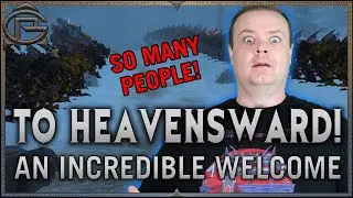 Onward To HEAVENSWARD - What an INCREDIBLE Welcome!