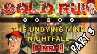 ☠ Solo Run ☠ - The Undying Mind - August 23, 2016 Nightfall - Part 3