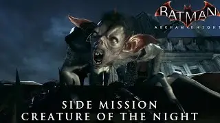 Batman Arkham Knight - Creature of the Night (Man Bat) Side Mission Walkthrough Gameplay
