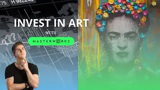 Invest in Art Like a Pro: Masterworks Explained | Trading Critique