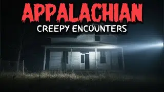 3 True Creepy Encounters From Deep Appalachian Mountains